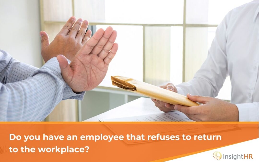 What If My Employee Refuses To Come Back To The Workplace? InsightHR