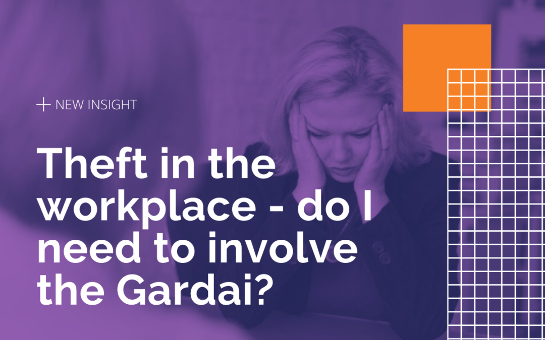 Theft in the workplace – do I need to involve the Gardai?