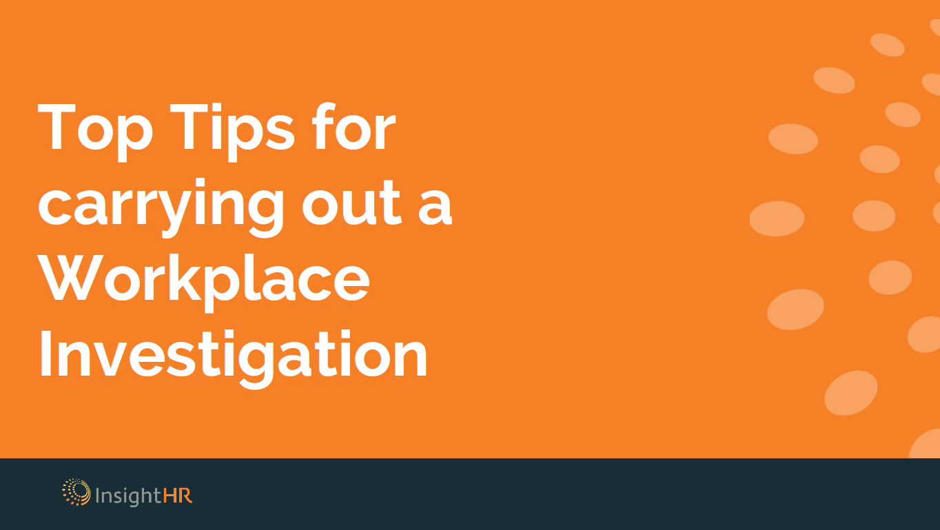 Workplace Investigation Top Tips Workplace Investigation Top Tips