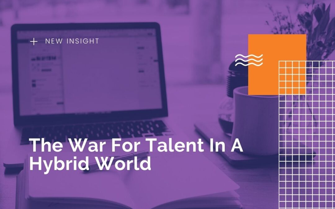 The War for Talent in a Hybrid World