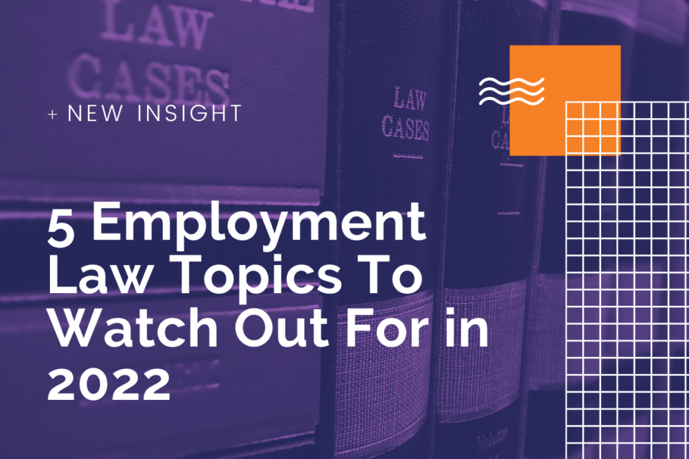 5-employment-law-topics-to-watch-out-for-in-2022-insight-hr-hr-consultancy-services-ireland