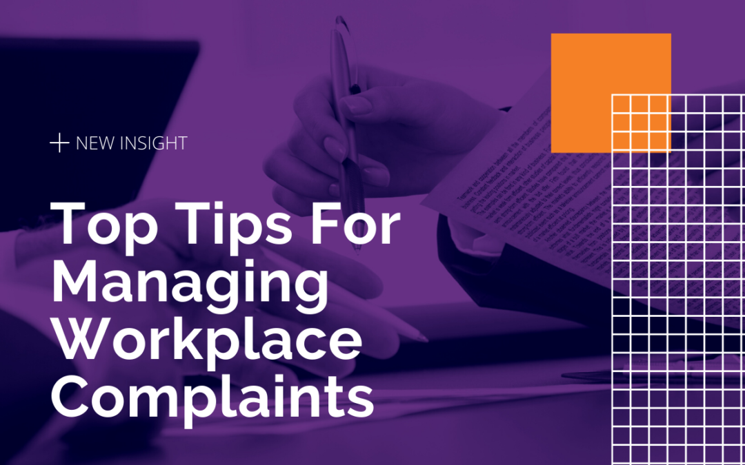 Top Tips For Managing Workplace Complaints