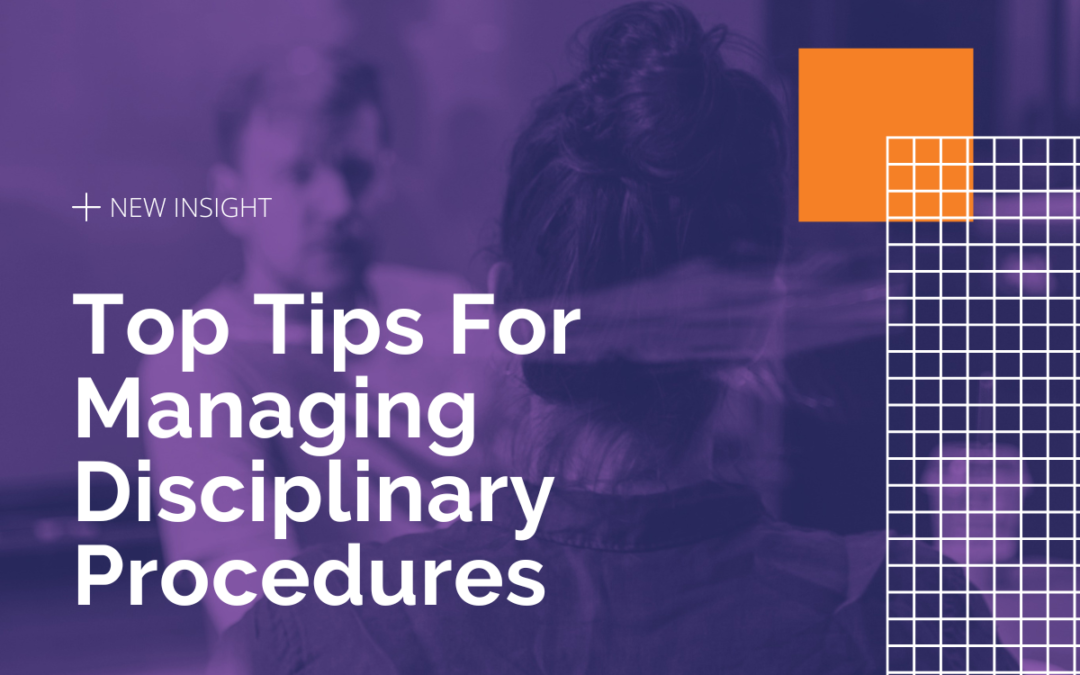 Top Tips For Managing Disciplinary Procedures