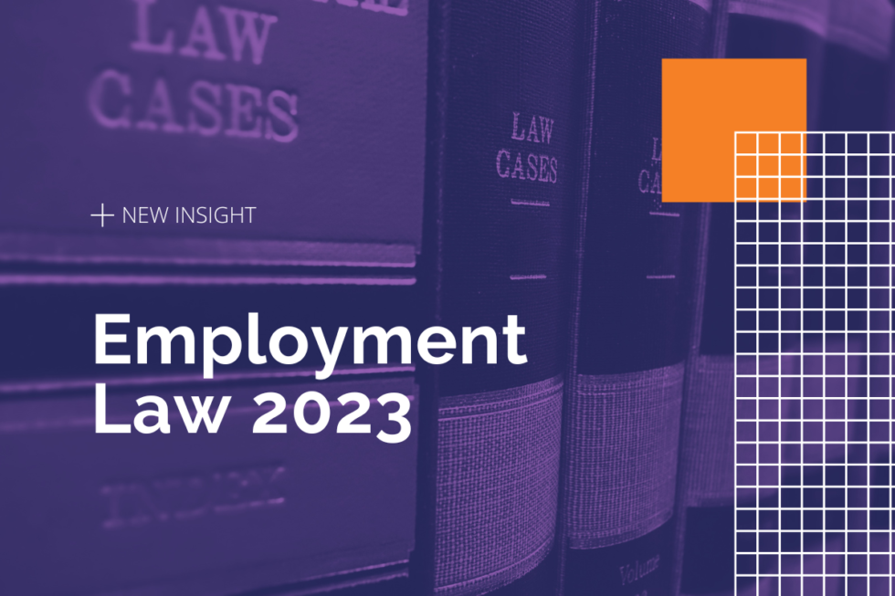 Employment Law 2023 – what’s new, what’s coming, and what does it mean ...