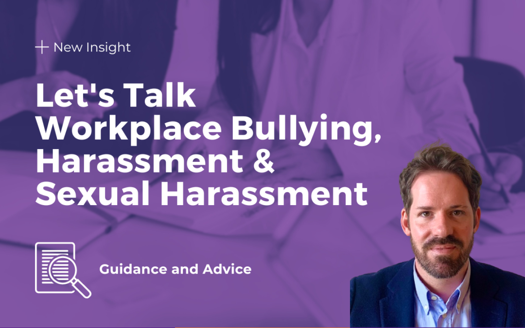 Let’s Talk Workplace Bullying, Harassment & Sexual Harassment