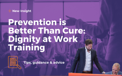 Prevention is Better Than Cure: Dignity at Work Training