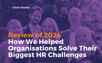 Review of 2024: How We Helped Organisations Solve Their Biggest HR Challenges