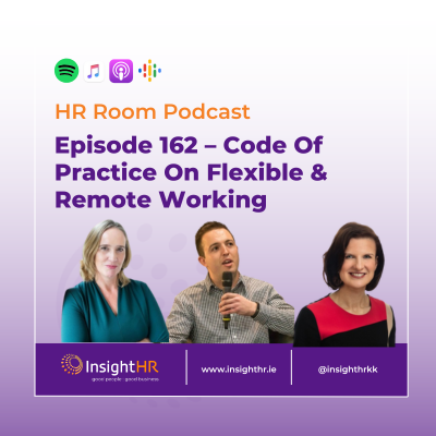 HR Room Podcast Episode 162 Code of practice on remote and flexible working