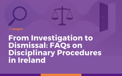 From Investigation to Dismissal: FAQs About Disciplinary Procedures in Ireland